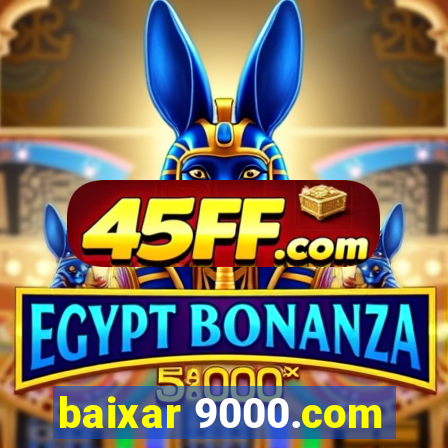baixar 9000.com